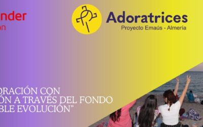 Santander Fundación acuerda, a través de un convenio de colaboración del fondo Santander Sostenible Evolución otorgar la ayuda «Comprometidos somos más» a Adoratrices de Almería