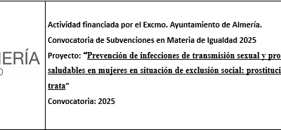 COMENZAMOS CON EL DESARROLLO DEL PROYECTO “PREVENCIÓN DE INFECCIONES DE TRANSMISIÓN SEXUAL Y PROMOCIÓN DE HÁBITOS SALUDABLES EN MUJERES EN SITUACIÓN DE PROSTITUCIÓN Y/O VÍCTIMAS DE TRATA” DE LA MANO DEL AYUNTAMIENTO DE ALMERÍA